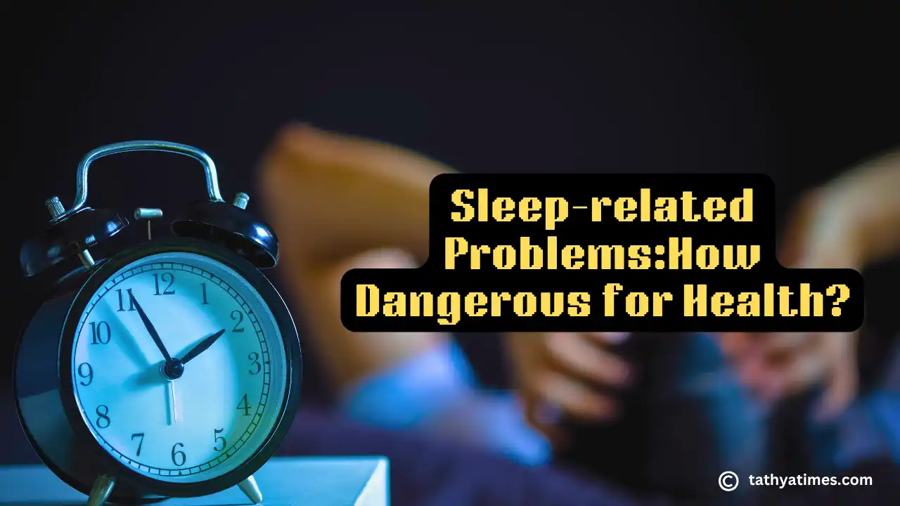 Sleep-related-ProblemsHow-Dangerous-for-Health