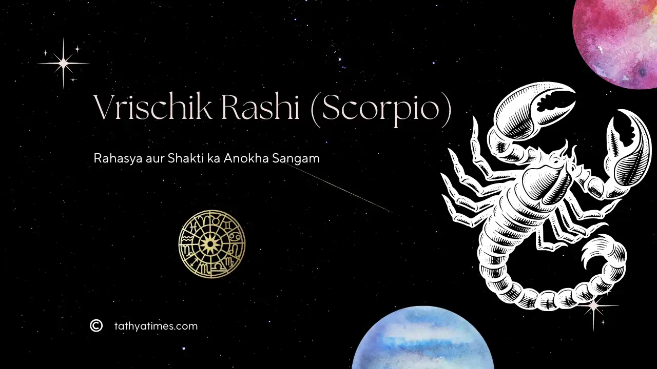 Vrischik Rashi (Scorpio): Rahasya aur Shakti ka Anokha Sangam