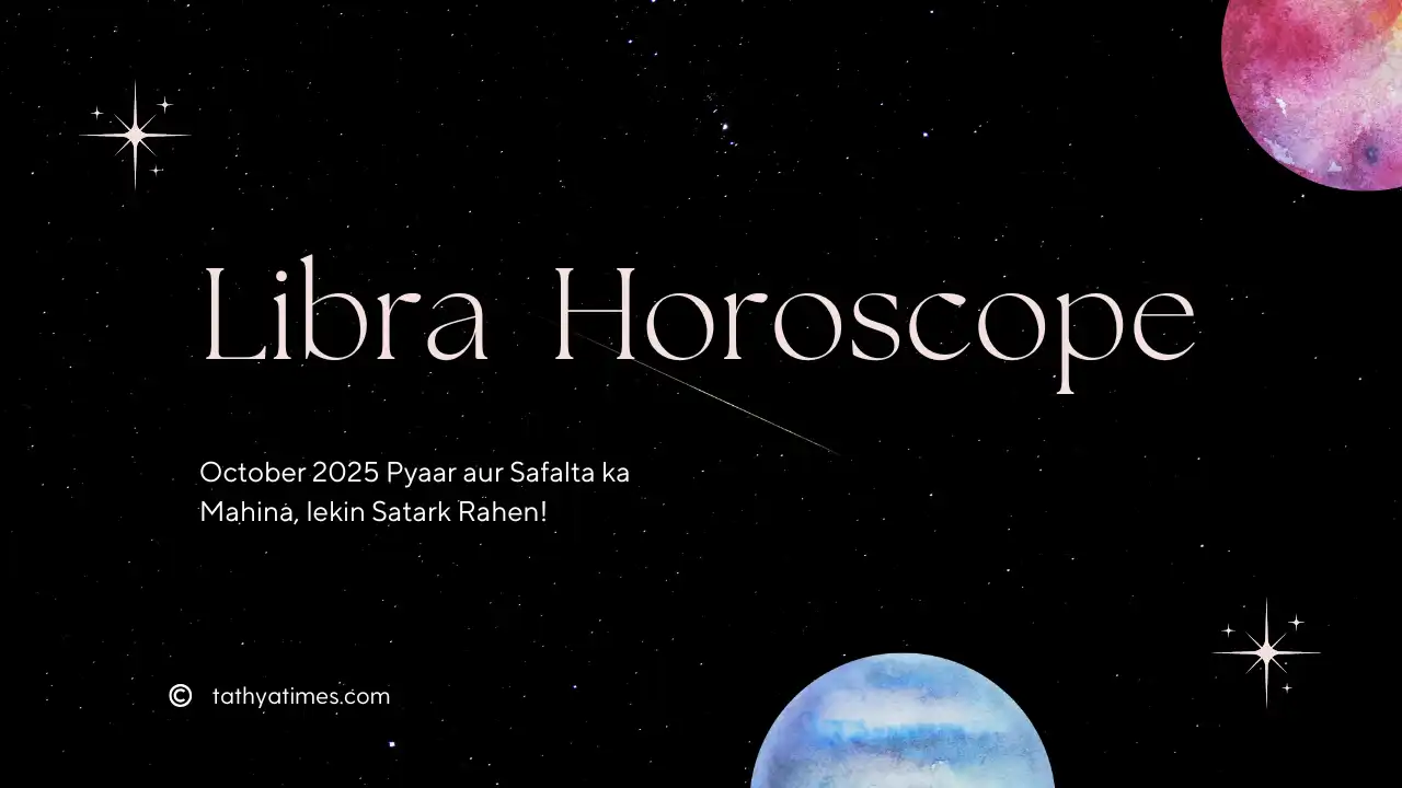Libra Rashi ke liye October 2025: Pyaar aur Safalta ka Mahina, lekin Satark Rahen!